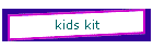 kids kit